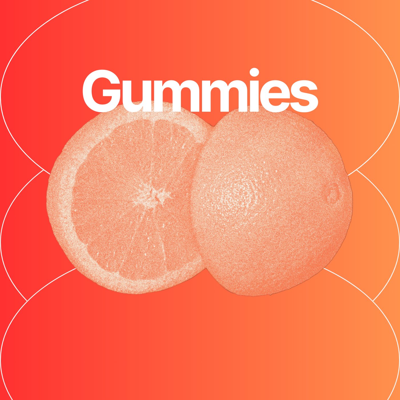 Gummies